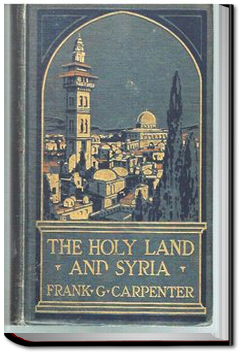 The Holy Land and Syria | Frank G. Carpenter